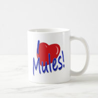 I Love Mules! Coffee Mug