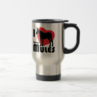 I Love Mules Stainless Steel Commuter Coffee Mugs
