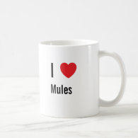 I love Mules Coffee Mugs