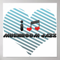 I Love Mushroom Jazz Print