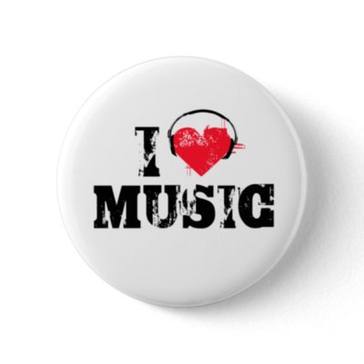 I love music buttons