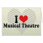 I Love Musical Theatre Greeting Card