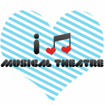 I Love Musical Theatre Acrylic Cut Outs