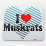 I Love Muskrats Mousepads