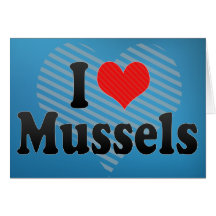 I Love Mussels Card