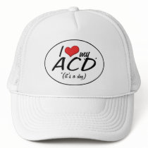 I Love My ACD (It's a Dog) Trucker Hat
