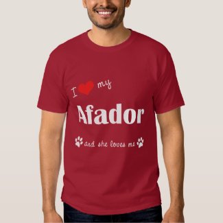 I Love My Afador (Female Dog) Tee Shirt