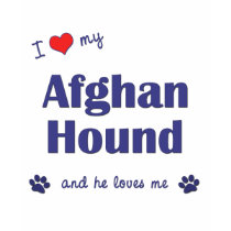 I Love My Afghan Hound (Male Dog) t-shirts