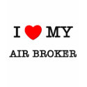 I Love My AIR BROKER t-shirts