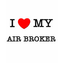I Love My AIR BROKER t-shirts by ilovemyshirt I Love My AIR BROKER t-shirts