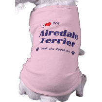 I Love My Airedale Terrier (Female Dog) pet clothing by thatsalottadogs I Love My Airedale Terrier (Female Dog) pet clothing