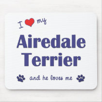 I Love My Airedale Terrier (Male Dog) mousepads
