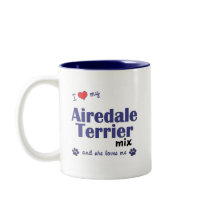 I Love My Airedale Terrier Mix (Female Dog) mugs