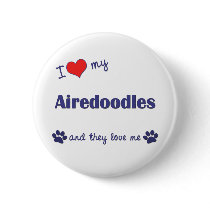 I Love My Airedoodles (Multiple Dogs) buttons
