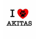 I LOVE MY AKITAS t-shirts by ilovemyshirt I LOVE MY AKITAS t-shirts