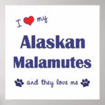 I Love My Alaskan Malamutes (Multiple Dogs) Print