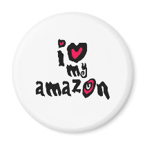 I Love My Amazon magnets by BirdsOfParadise I Love My Amazon magnets