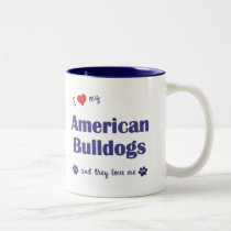 I Love My American Bulldogs (Many Dogs) mugs