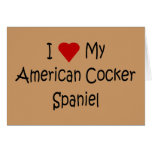 I Love My American Cocker Spaniel Dog Lover Gifts Greeting Cards