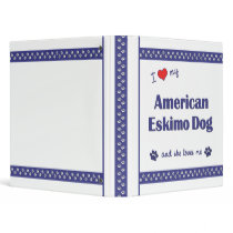 I Love My American Eskimo Dog (Female Dog) Vinyl Binder