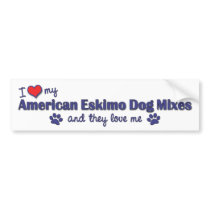 I Love My American Eskimo Dog Mixes (Multi Dogs) bumper stickers by muttybuddy I Love My American Eskimo Dog Mixes (Multi Dogs) bumper stickers