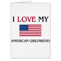 I Love My American Girlfriend cards