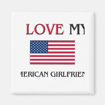I Love My American Girlfriend Fridge Magnet