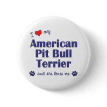 I Love My American Pit Bull Terrier (Female Dog) buttons