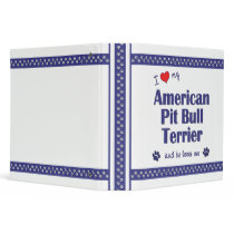 I Love My American Pit Bull Terrier (Male Dog) 3 Ring Binder