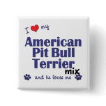 I Love My American Pit Bull Terrier Mix (Male Dog) buttons