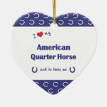 I Love My American Quarter Horse (Male Horse) Christmas Ornaments