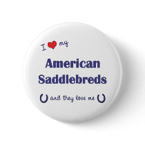 I Love My American Saddlebreds (Multiple Horses) Pinback Buttons