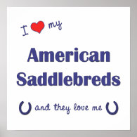 I Love My American Saddlebreds (Multiple Horses) Poster