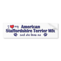 I Love My American Staffordshire Mix (Female Dog) bumper stickers