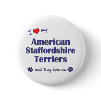 I Love My American Staffordshires (Multiple Dogs) buttons