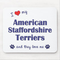I Love My American Staffordshires (Multiple Dogs) Mouse Pads
