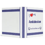 I Love My Andalusian (Female Horse) 3 Ring Binder