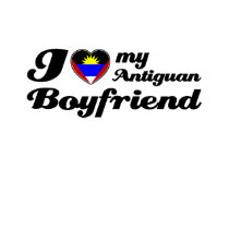 I love my Antiguan Boyfriend t-shirts