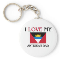 I Love My Antiguan Dad Keychain