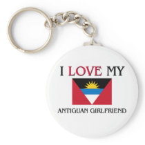 I Love My Antiguan Girlfriend Keychains