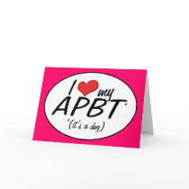 I Love My APBT (It's a Dog) Greeting Card