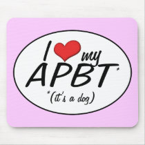 I Love My APBT (It's a Dog) Mouse Pad