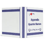 I Love My Appendix Quarter Horses (Multiple Horses Binders