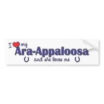 I Love My Ara-Appaloosa (Female Horse) Bumper Sticker