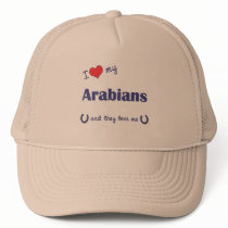 I Love My Arabians (Multiple Horses) Trucker Hat