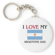 I Love My Argentine Dad Key Chain