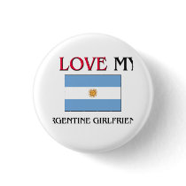 I Love My Argentine Girlfriend Pinback Button