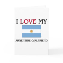 I Love My Argentine Girlfriend Cards