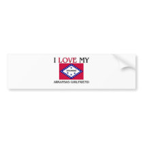 I Love My Arkansas Girlfriend Bumper Sticker