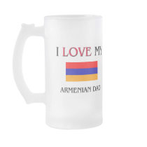 I Love My Armenian Dad Coffee Mug